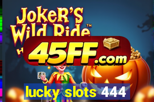 lucky slots 444